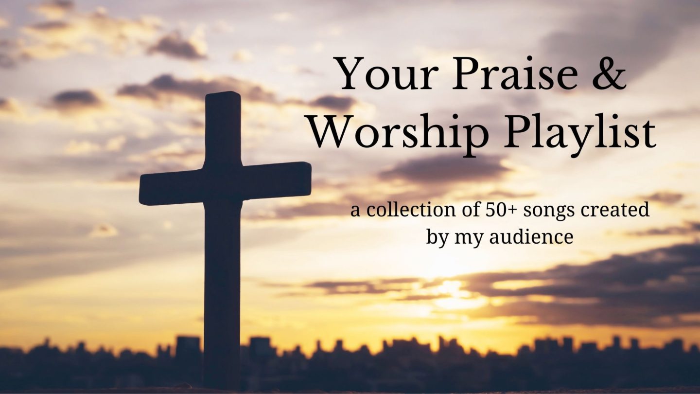 Your Praise and Worship Playlist